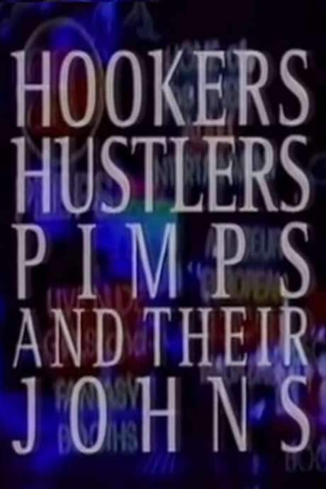 Hookers, Hustlers, Pimps and Their Johns